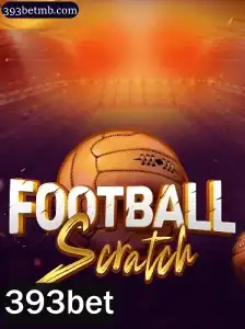FootballScratch: Descubra o Novo Fenômeno do Entretenimento com 393bet